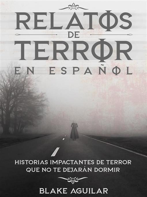 Title details for Relatos de Terror en Español by Blake Aguilar - Available